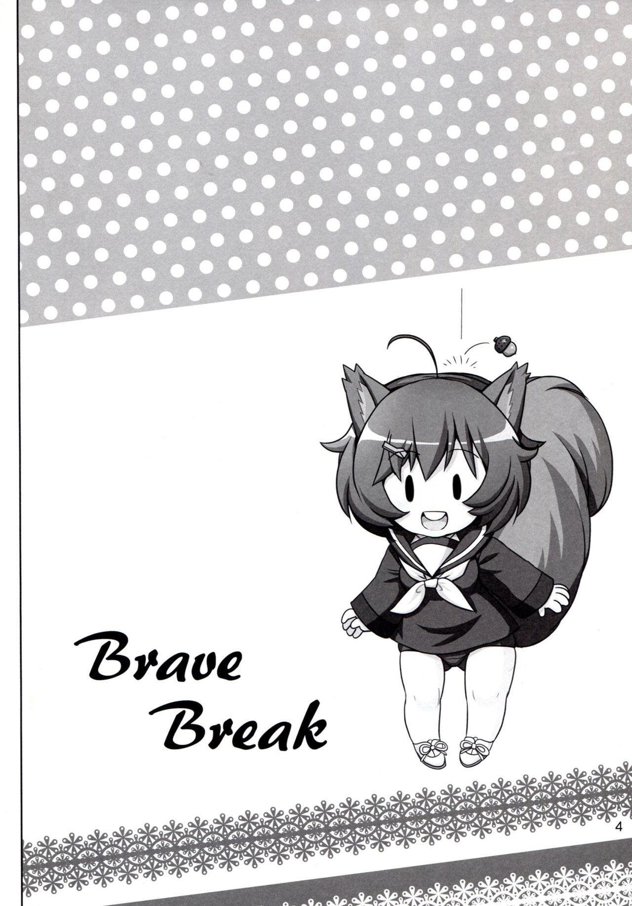 Brave break 3