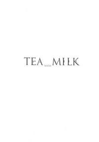 TEA WITH MILK 3