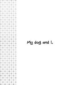 Oinu-sama to Atashi. | My dog and I. 4