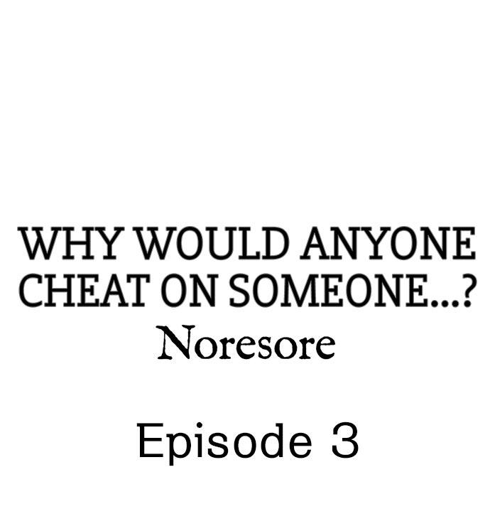 Why Would Anyone Cheat on Someone…? 21