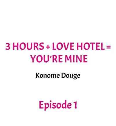3 Hours + Love Hotel = You’re Mine 2