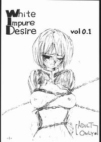 White Impure Desire Vol. 0.1 2